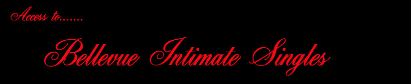 Access To Bellevue Intimate Singles