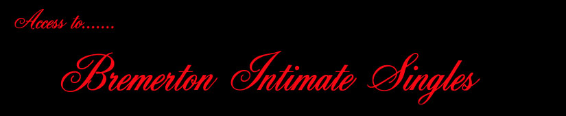 Access To Bremerton Intimate Singles