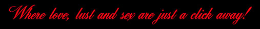 Where love, lust and sex are just a click away!
